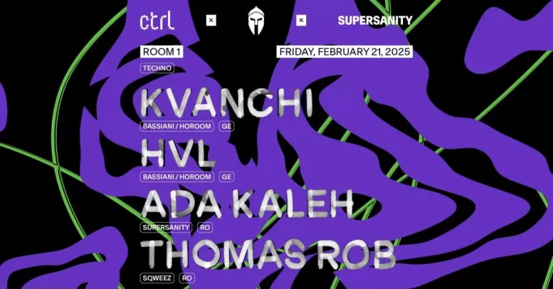 ctrl x Bassiani x Supersanity: Kvanchi [GE], HVL [GE], Ada Kaleh[RO], Thomas Rob [RO] -1