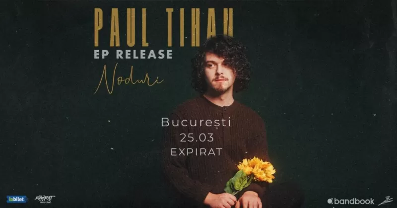 Paul Tihan • Lansare EP “Noduri” -1