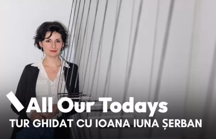 19-Tur-ghidat-al-expozitiei-All-Our-Todays-cu-Ioana-Iuna-Serban-